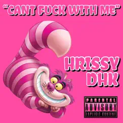 Cant F**k With Me - Single by Chrissy DHK album reviews, ratings, credits
