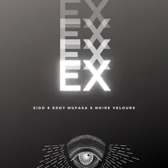 Ex (feat. Eddy Mufasa & Sido Black_Pheno) - Single by Noire Velours album reviews, ratings, credits