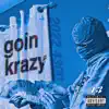Goin' Krazy - Single album lyrics, reviews, download