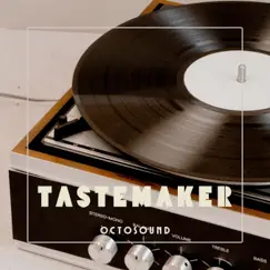 Tastemaker - Single by OctoSound album reviews, ratings, credits