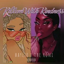 Killem Wit Kindness (feat. The Roni) - Single by Haylie Nichole album reviews, ratings, credits