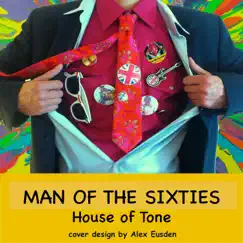 Man of the Sixties - EP by House of Tone album reviews, ratings, credits