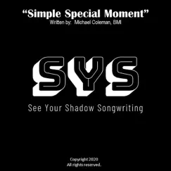 Simple Special Moment - Single by See Your Shadow Songwriting album reviews, ratings, credits