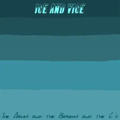 Ice and Vice - Single by The Ables and the Bakers and the C's album reviews, ratings, credits