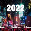 2022 (feat. Dreux & Y.Rome) - Single album lyrics, reviews, download