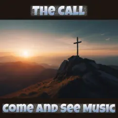 The Call - Single by Come and See Music album reviews, ratings, credits