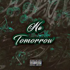 No Tomorrow (feat. Roswell Gray & Yattie) Song Lyrics