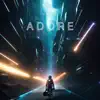 Adore - Single album lyrics, reviews, download
