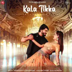 Kala Tikka - Single by Vishvajeet Choudhary album reviews, ratings, credits