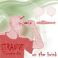 On the Brink - EP by Strange Torpedo album reviews, ratings, credits