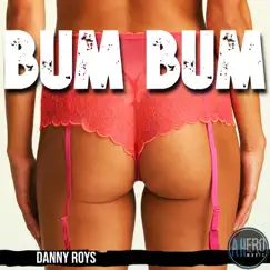 Bum Bum - Single by Danny Roys album reviews, ratings, credits
