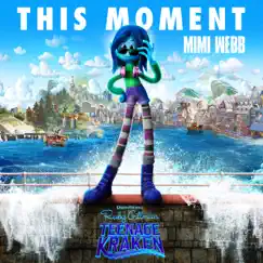 This Moment (from Ruby Gillman, Teenage Kraken) - Single by Mimi Webb album reviews, ratings, credits