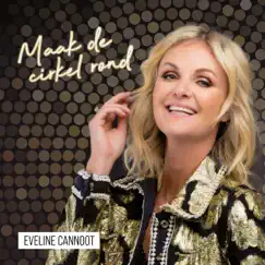 Maak de cirkel rond - Single by Eveline Cannoot album reviews, ratings, credits