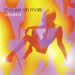 Vulvaland by Mouse On Mars album reviews, ratings, credits