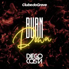 Burn Down (Extended Mix) Song Lyrics