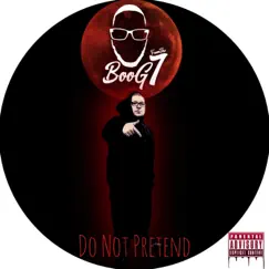 Do Not Pretend - Single by Boogfromthe7 album reviews, ratings, credits