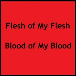 Flesh of My Flesh, Blood of My Blood Song Lyrics