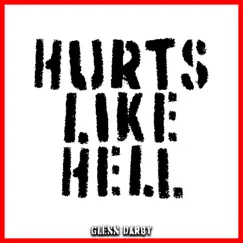 Hurts Like Hell - Single by Glenn Darby album reviews, ratings, credits