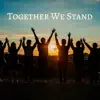 Together We Stand - Single album lyrics, reviews, download