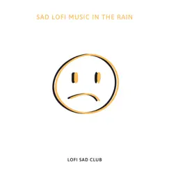Sad Lofi Music in the Rain by LoFi Sad Club album reviews, ratings, credits