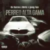 Perreo Alta Gama - Single album lyrics, reviews, download
