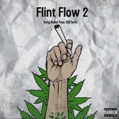 Flint Flow 2 (feat. 202Tevin) - Single by Yung Bullet album reviews, ratings, credits
