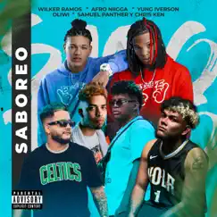 SABOREO (feat. Yung Iverson, Oliwi & Afro N***a) - Single by Wilker Ramos, Samuel Panther & Chris Ken album reviews, ratings, credits