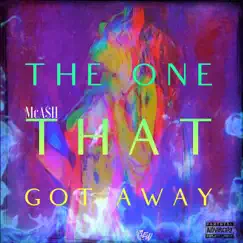 The One That Got Away - Single by McA$h album reviews, ratings, credits