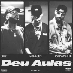 Deu Aulas - Single by BK, L7nnon & Papatinho album reviews, ratings, credits