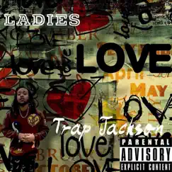 Ladies Love Trap Jackson - EP by Stilehendrixx album reviews, ratings, credits