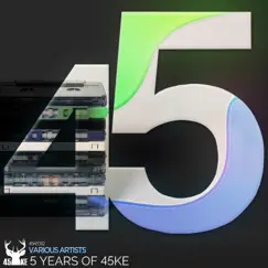 5 Years of 45KE by Various Artists album reviews, ratings, credits