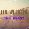 The weekend (The Remix) - Single album lyrics, reviews, download