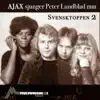 Svensktoppen 2 (Ajax sjunger Peter Lundblad mm) - EP album lyrics, reviews, download