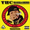 Thc (True Hustle &Commitment) album lyrics, reviews, download
