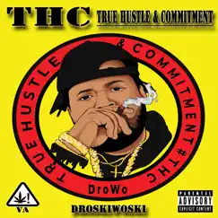 Thc (True Hustle &Commitment) by Dro Bigga album reviews, ratings, credits