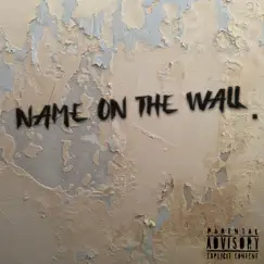Name On the Wall. Song Lyrics