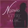 Ngizwile - Single album lyrics, reviews, download