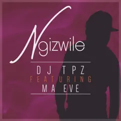 Ngizwile - Single by DJ TPZ album reviews, ratings, credits