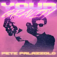 Your Gravity by Pete Palazzolo album reviews, ratings, credits