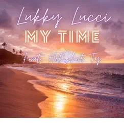My Time (feat. HotShvt Ty) - Single by Lukky Lucci album reviews, ratings, credits