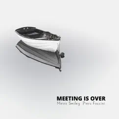 Meeting Is Over (feat. Piers Faccini & Seamus Egan) - Single by Moira Smiley album reviews, ratings, credits
