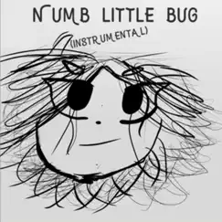 Numb Little Bug (Instrumental) - Single by NMM album reviews, ratings, credits