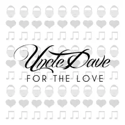 For the Love (Instrumental Album) by LORD UNCLE DAVE album reviews, ratings, credits