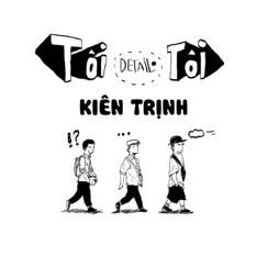 Tôi Detail Tôi - EP by Kiên Trịnh album reviews, ratings, credits