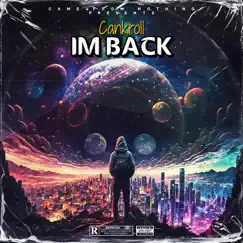 I'M BACK - Single by Cankroll album reviews, ratings, credits