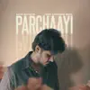 Parchaayi (feat. Karasama Beats) - Single album lyrics, reviews, download