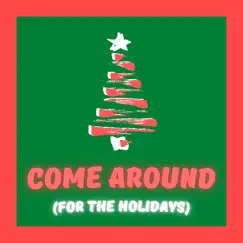 Come Around (For the Holidays) Song Lyrics
