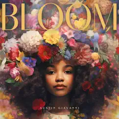 Bloom - Single by Austin Giavanni album reviews, ratings, credits