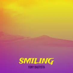 Smiling - Single by Tony Bautista album reviews, ratings, credits