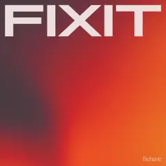 Behave - Single by Fixit album reviews, ratings, credits